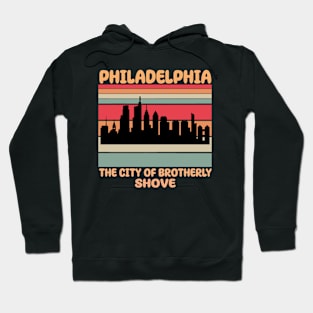 Philadelphia City of Brotherly Shove Hoodie